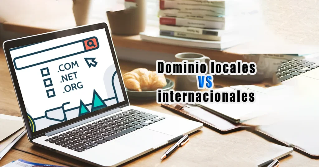 Nombres de Dominio Locales vs Internacionales