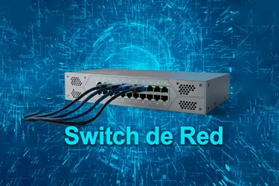 ¿Qué es un Switch de Red y para qué sirve?