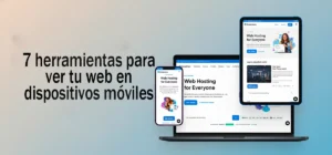 7 herramientas para ver tu web en dispositivos móviles